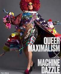 queer maximalism x machine dazzle